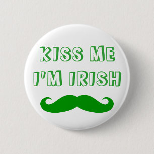 Kiss Me I'm Irish funny St Patricks Day buttons