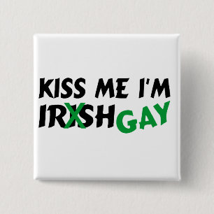 Kiss Me Im Irish Gay 15 Cm Square Badge