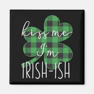 Kiss Me Im Irish-ish Funny St Patricks Day Magnet