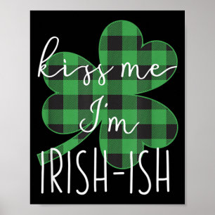 Kiss Me Im Irish-ish Funny St Patricks Day Poster