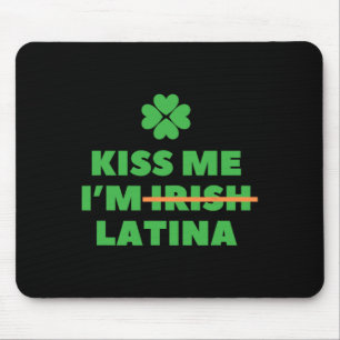 Kiss Me I'm Irish Latina Funny Quote Cool St Patri Mouse Mat
