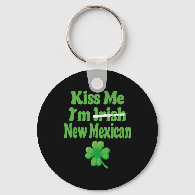 Kiss Me Im Irish New Mexican  Key Ring (Front)