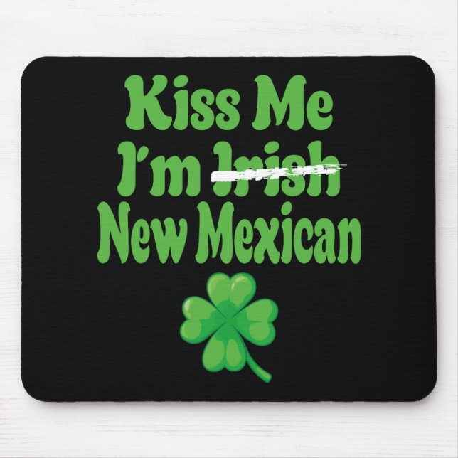 Kiss Me Im Irish New Mexican  Mouse Mat (Front)