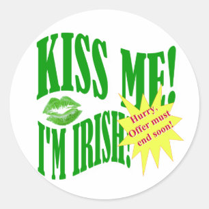 kiss me I'm Irish, offer ends soon Classic Round Sticker