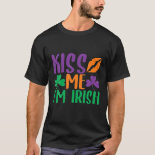 Kiss Me I'm Irish Saint Patrick's Day T-Shirt
