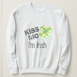 Kiss Me I'm Irish, shamrock, Sweatshirt