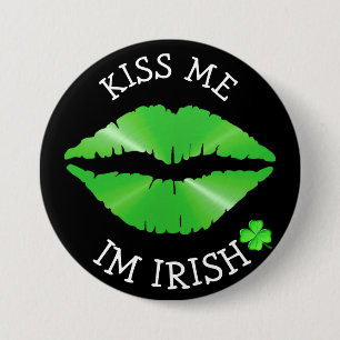 Kiss Me, Im Irish St Patricks Day Button