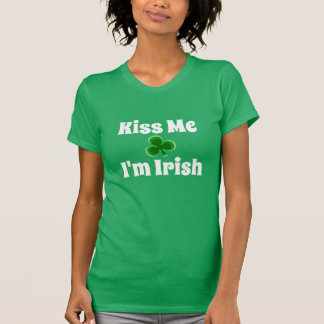 Kiss me I'm Irish  St patty's Day T-Shirt