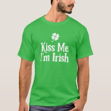 Kiss Me. I'm Irish.