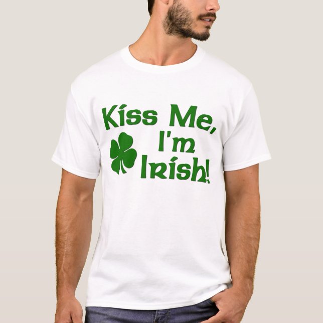 Kiss Me I'm Irish T-Shirt (Front)
