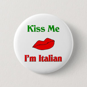 Kiss Me I'm Italian 6 Cm Round Badge