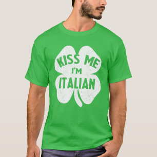 Kiss Me I'm Italian Italia St Patrick's Day Gift W T-Shirt