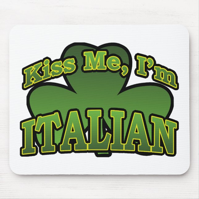 Kiss Me I'm Italian Mousepad (Front)