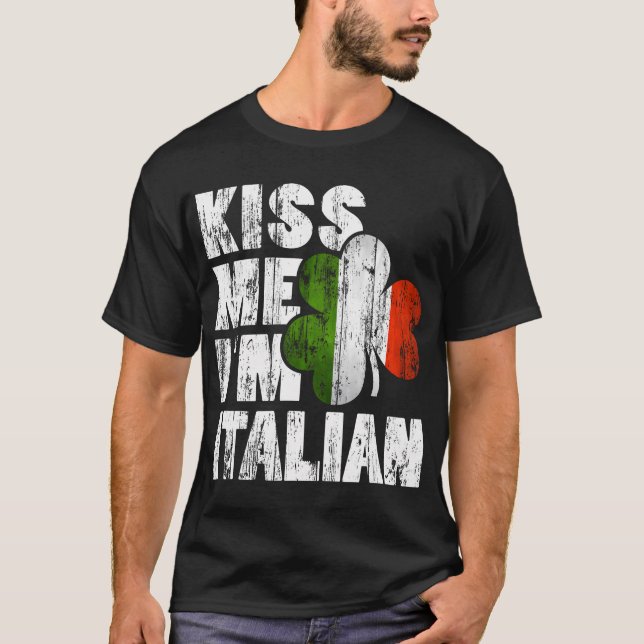Kiss Me Im Italian Shirt Irish Shamrock Flag Tee (Front)