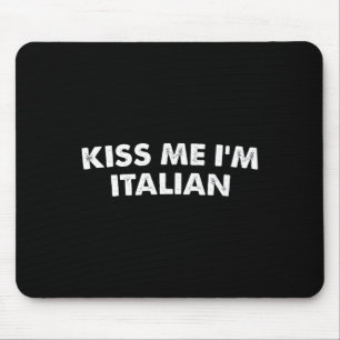 Kiss Me I'm Italian St Patricks Day _1 Mouse Mat
