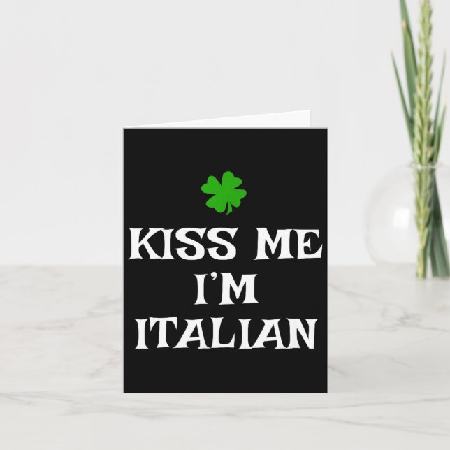 Kiss Me I'm Italian St. Patrick's Day Irish Funny  Card (Front)