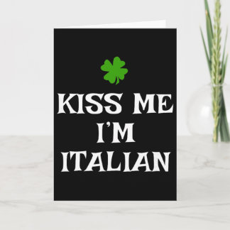 Kiss Me I'm Italian St. Patrick's Day Irish Funny  Card
