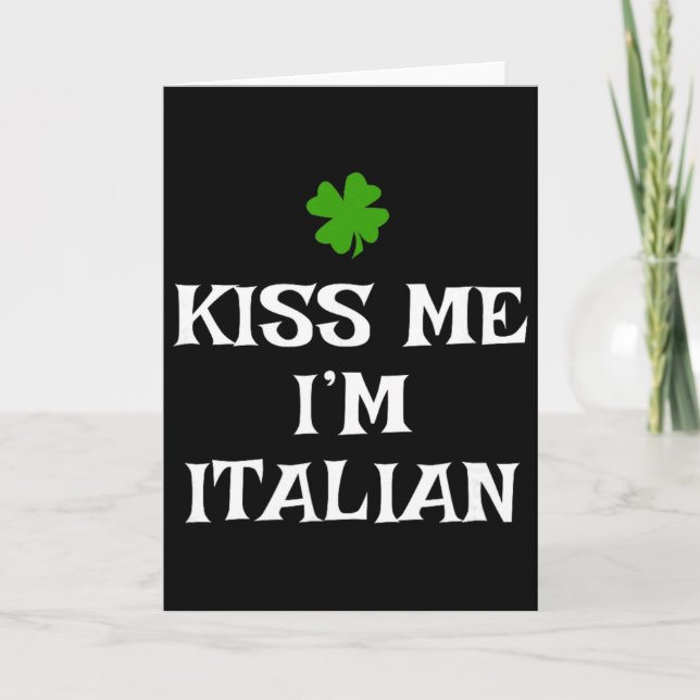 Kiss Me I'm Italian St. Patrick's Day Irish Funny  Card (Front)