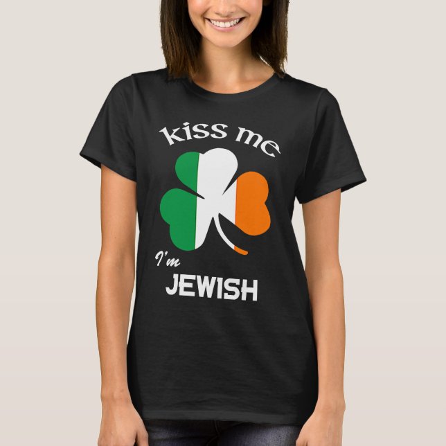 Kiss Me I'm Jewish Shamrock St Patrick's Day T-Shirt (Front)