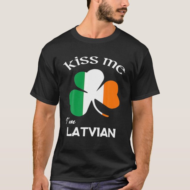 Kiss Me I'm Latvian Shamrock Latvia St. Patrick's T-Shirt (Front)