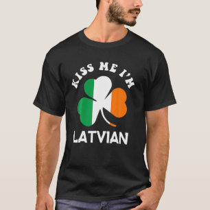 Kiss Me I'm Latvian Shamrock Latvia St. Patrick's T-Shirt