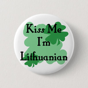 Kiss me I'm Lithuanian 6 Cm Round Badge