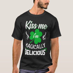 Kiss Me Im Magically Delicious Graphic St Patricks T-Shirt