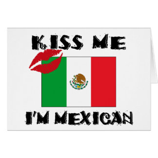 Kiss Me I'm Mexican