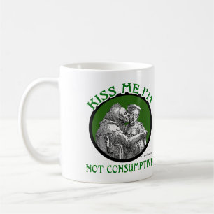 KISS ME I'M NOT CONSUMPTIVE COFFEE MUG