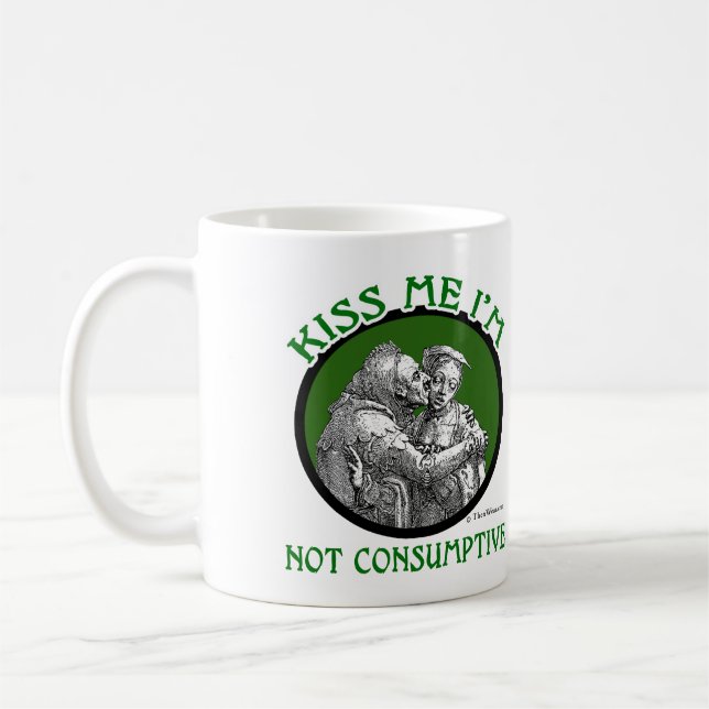 KISS ME I'M NOT CONSUMPTIVE COFFEE MUG (Left)