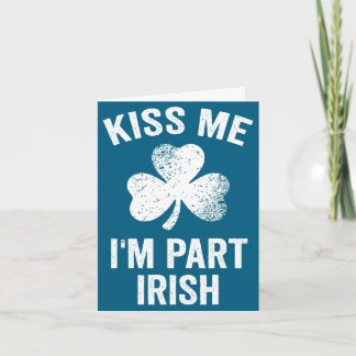 Kiss me i'm part irish st patrick's day funny  card