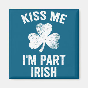 Kiss me i'm part irish st patrick's day funny magnet