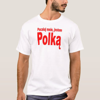 Kiss me, I'm polish T-Shirt