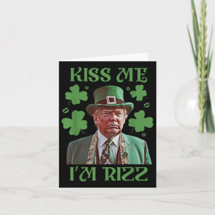 Kiss Me Im Rizz Funny Trump St Patricks Day Irish  Card