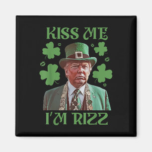 Kiss Me Im Rizz Funny Trump St Patricks Day Irish  Magnet