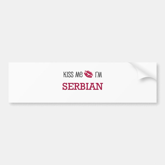 Kiss Me I'm SERBIAN Bumper Sticker (Front)