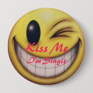 Kiss Me Im Single - Customised 10 Cm Round Badge