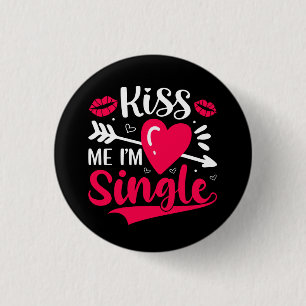 Kiss Me I'm Single Cute Valentine 3 Cm Round Badge