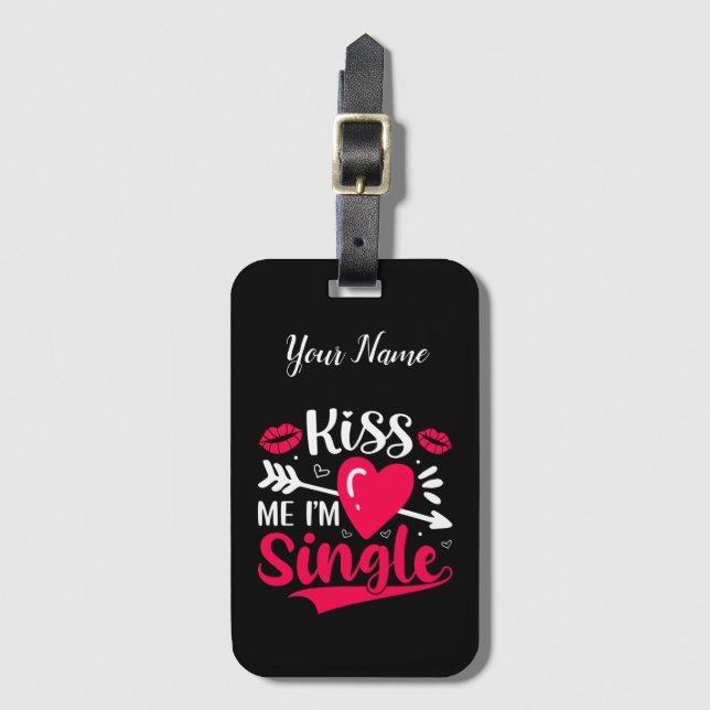 Kiss Me I'm Single Cute Valentine Luggage Tag (Front Vertical)