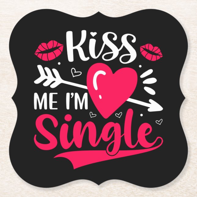 Kiss Me I'm Single Cute Valentine Paper Coaster (Front)