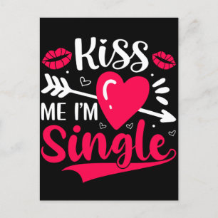 Kiss Me I'm Single Cute Valentine Postcard