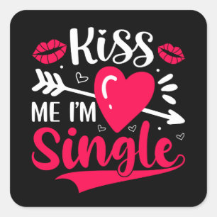 Kiss Me I'm Single Cute Valentine Square Sticker