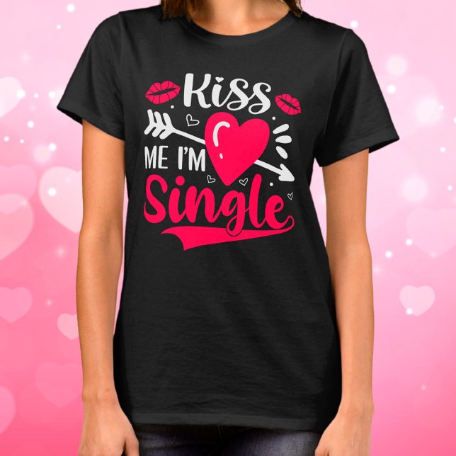 Kiss Me I'm Single Cute Valentine T-Shirt (Creator Uploaded)