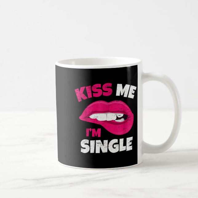 Kiss Me I'm Single Love Happy Valentine Day Wife H Coffee Mug (Right)