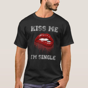 Kiss Me I'm-Single Valentine's Day Love Hearts T-Shirt