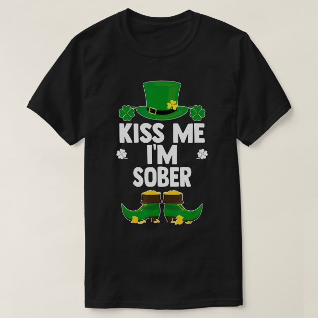 Kiss Me Im Sober Funny Saint Patricks Celebration  T-Shirt (Design Front)