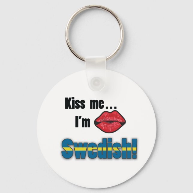 Kiss me I'm Swedish Key Ring (Front)