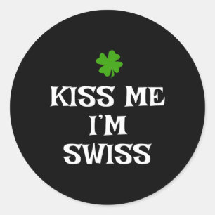 Kiss Me I'm Swiss St. Patrick's Day Irish Funny Sw Classic Round Sticker