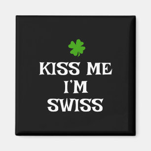 Kiss Me I'm Swiss St. Patrick's Day Irish Funny Sw Magnet