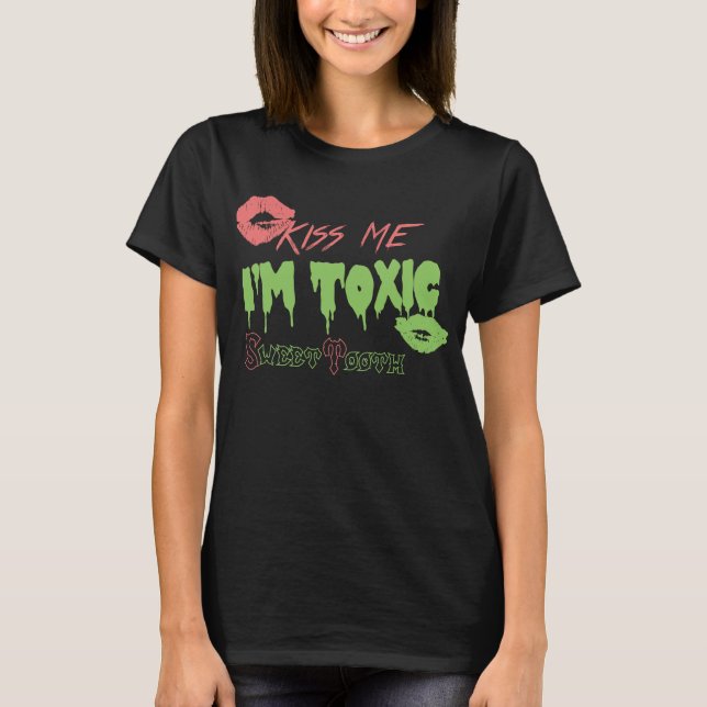 "Kiss Me, I'm Toxic" Women's T-Shirt (Front)